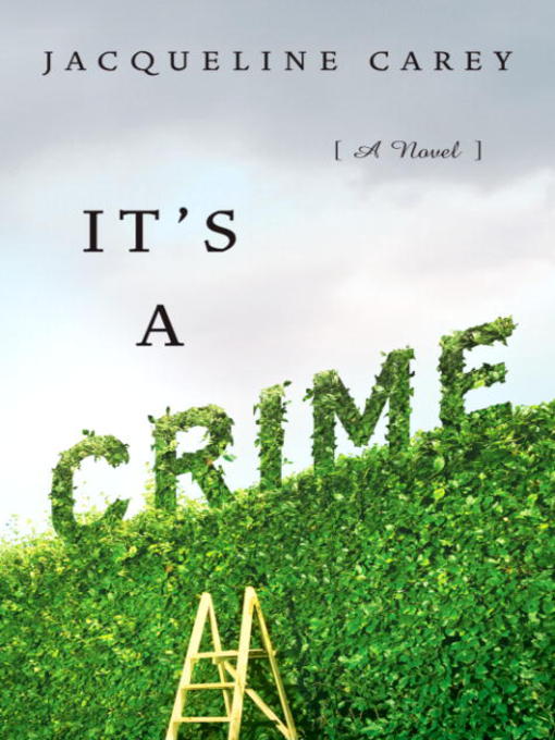 Title details for It's a Crime by Jacqueline Carey - Available